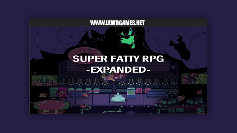 SUPER FATTY RPG - EXPANDED WeirdMidnight