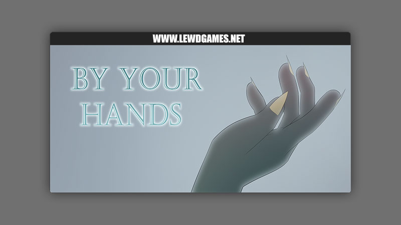 By Your Hands ChellayTiger