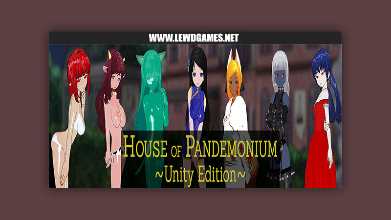 House of Pandemonium Unity Edition Throwawaylady