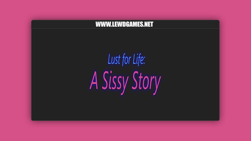 Lust for Life A Sissy Story MartinDrake