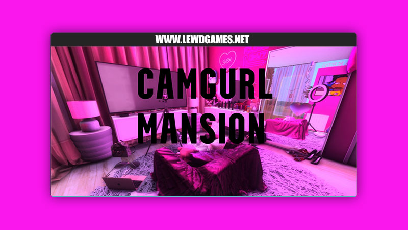 Camgurl Mansion averagehtmlenjoyer