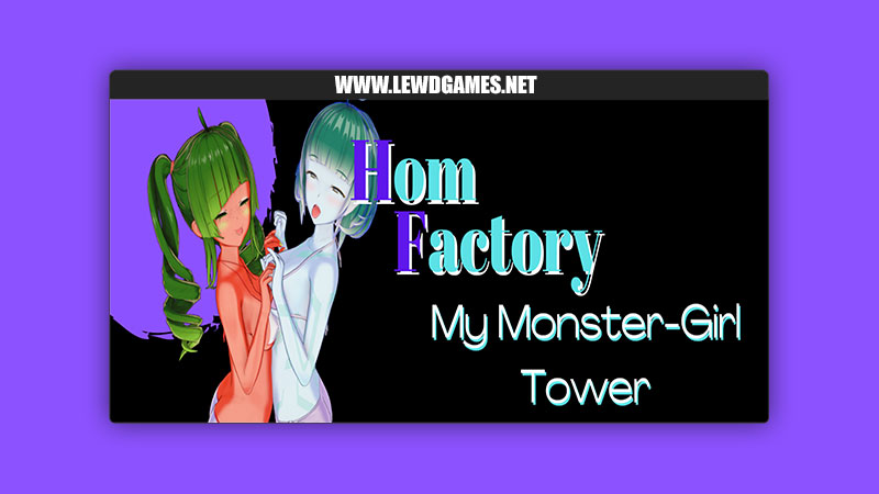 Hom Factory My Monster Girl Tower Hom Factory Devs