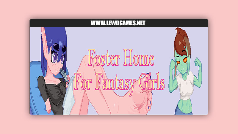 Foster Home for Fantasy Girls TiredTxxus