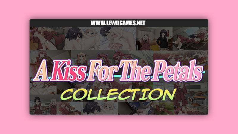 A Kiss For The Petals Collection See VNDBA