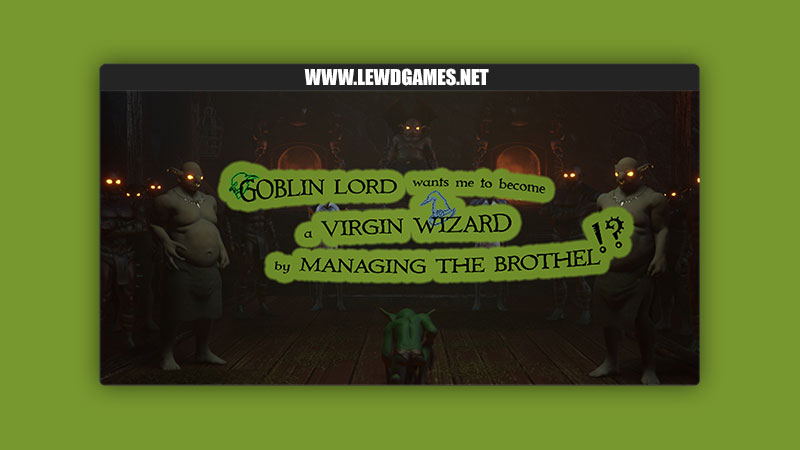 Goblin Lord Wants me to Become a Virgin Wizard by Managing the Brothel!