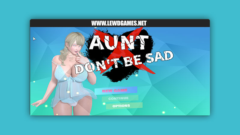 Aunt don't be sad Dan Games