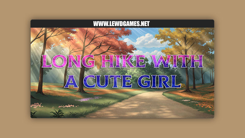 Long Hike with a Cute Girl CozyKeeper