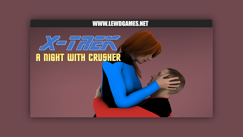 X-Trek II A Night with Crusher Xia Liu Bei