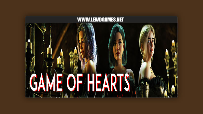 Game of Hearts [Ch.3 R1] By SparkHG