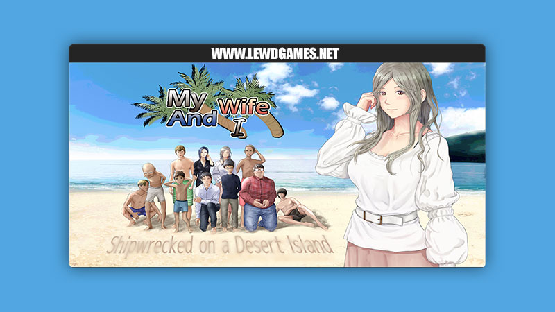 My wife and I ～Shipwrecked on a Desert Island odenslime