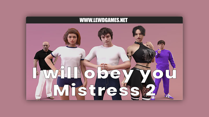 I will obey you, Mistress 2 I will obey you, Mistress