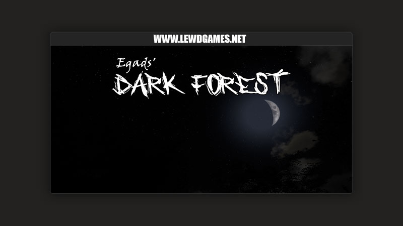 Egads' Dark Forest Egads