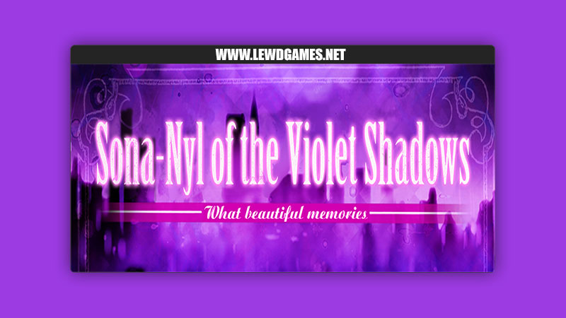 Sona-Nyl of the Violet Shadows ~What Beautiful Memories~ Liar-soft