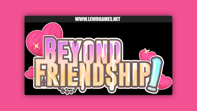 Beyond Friendship Beyond Friendship