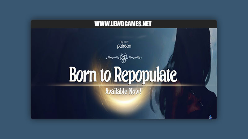 Born to Repopulate: Journey of the Last Daughter [v0.01] By Wind Rider