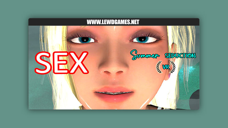 SEX Summer Seduction VR Debauchery Games
