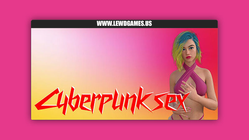 Cyberpunk Sex Games For Pleasure