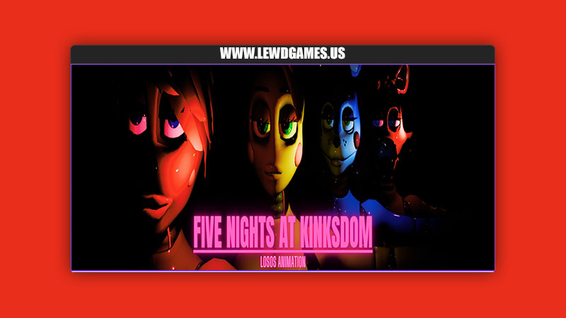 Five-Nights-At-KinksDom-LoSoSAnimation